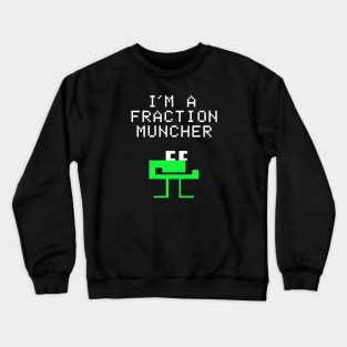 I'm a Fraction Muncher Crewneck Sweatshirt